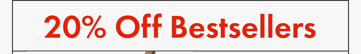 20% Off Bestsellers