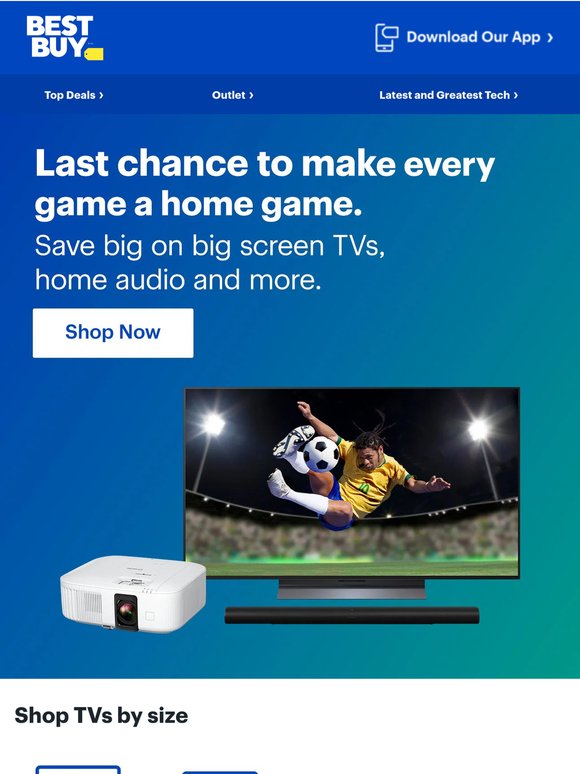 Don't miss out! Save up to $900 on select big screens.
