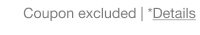 Coupon excluded | *Details