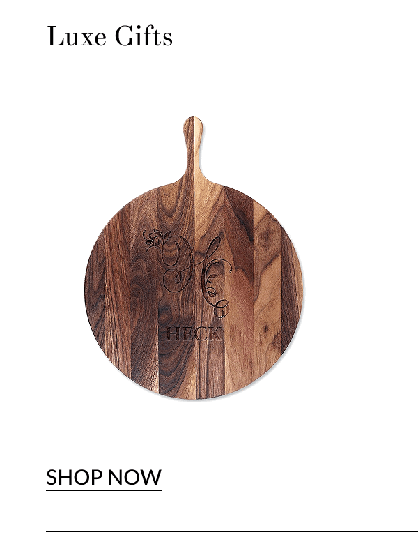 Luxe Gifts [Click here to Shop Now]