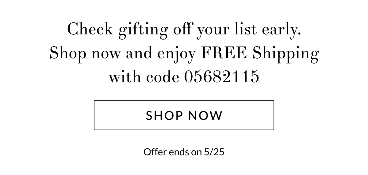Check gifting off your list early. Shop now and enjoy FREE Shipping with code 05682115 [Click here to Shop now]