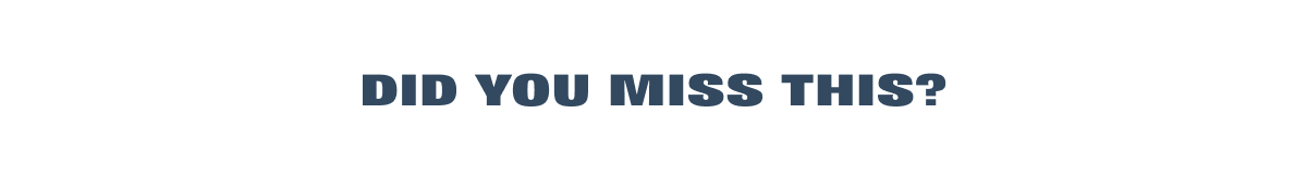 did you miss this?
