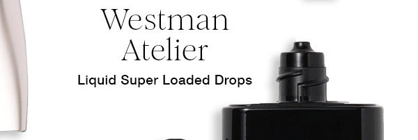 Westman Atelier Liquid Super Loaded Drops
