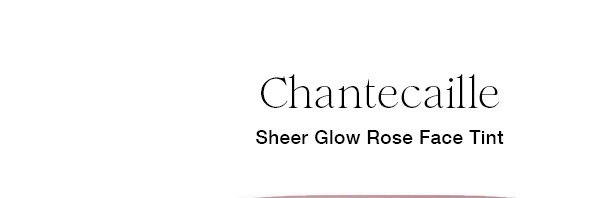 Chantecaille Sheer Glow Rose Face Tint