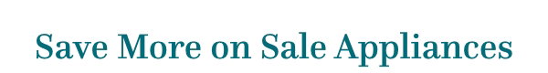 save more on sale appliance