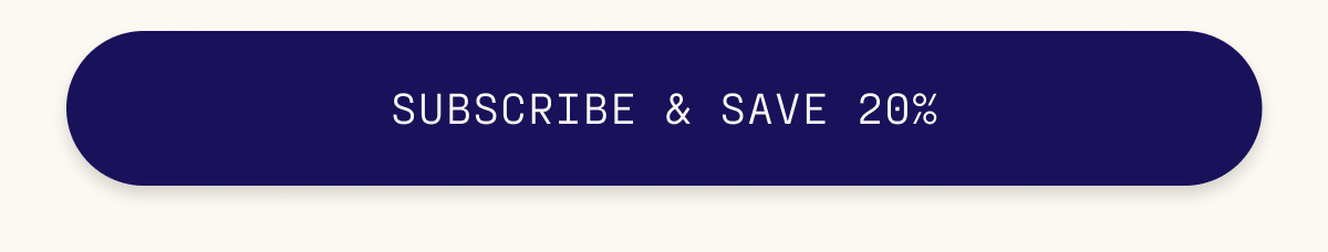 Subscribe & Save 20%.