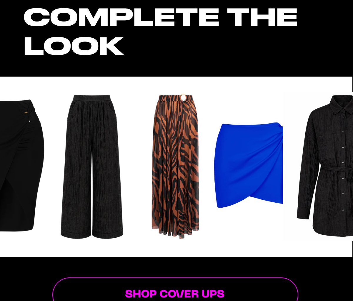 Complete the look with cover-ups