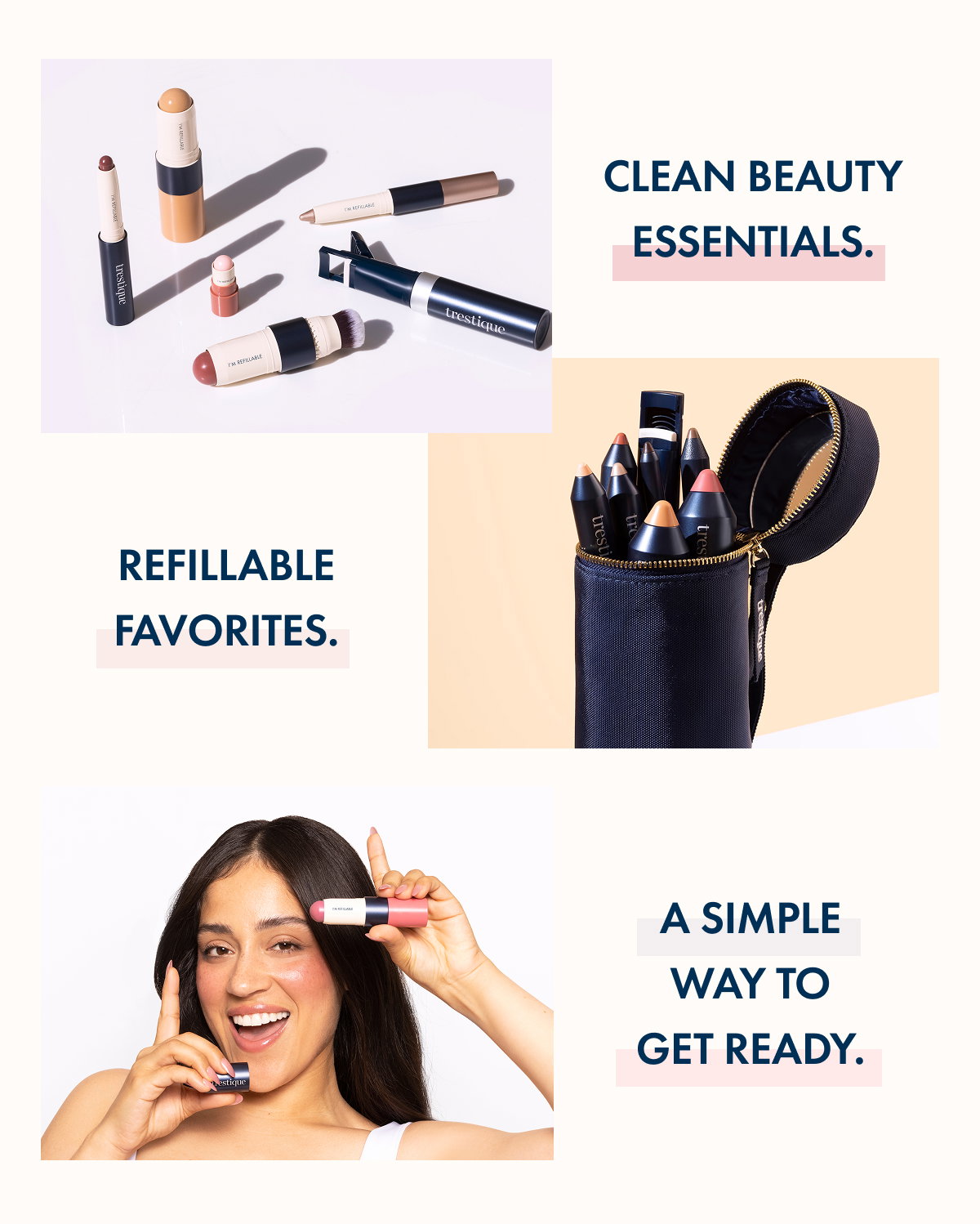 Clean beauty essentials. Refillable favorites. A simpler way to get ready.