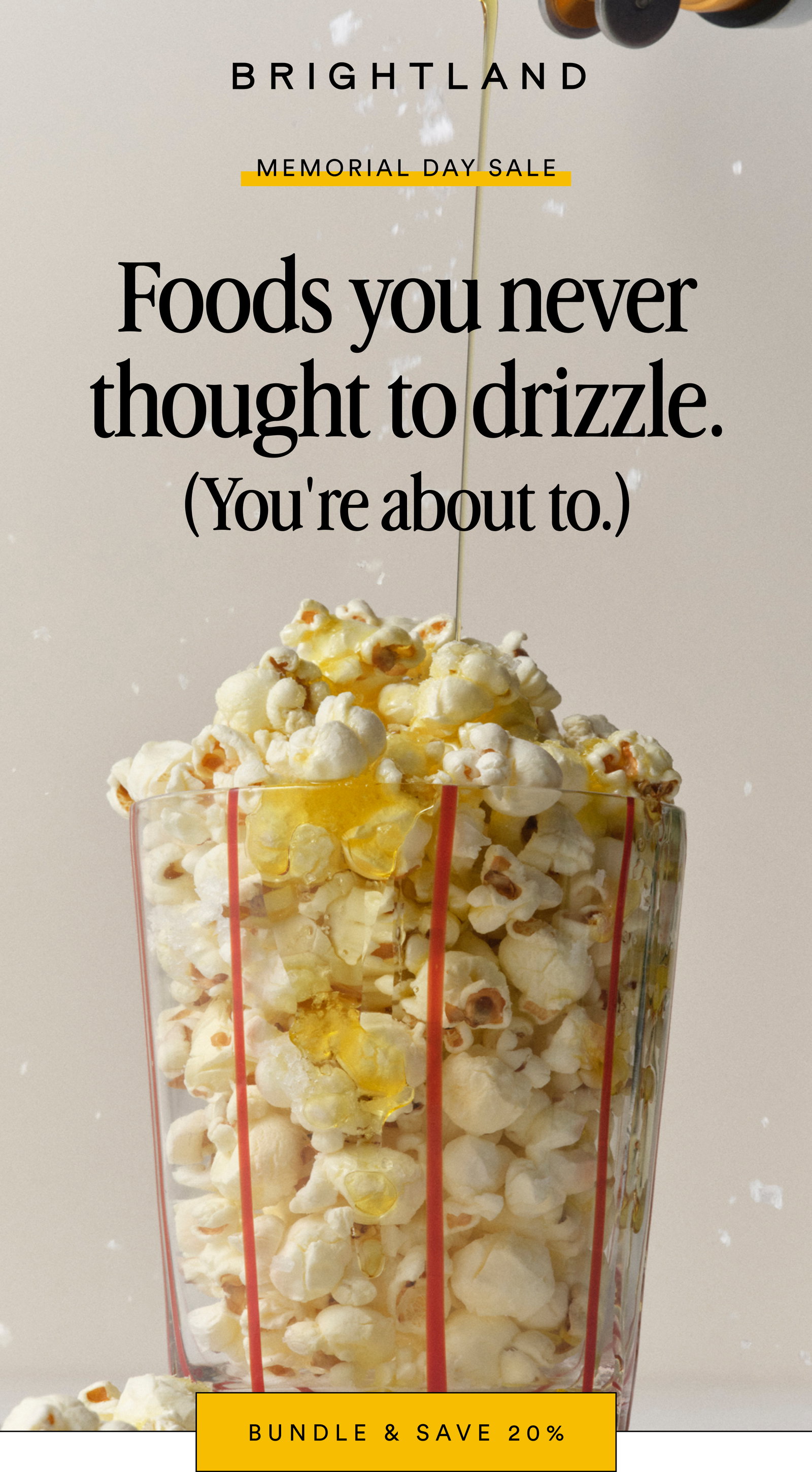 Foods you never thought to drizzle.