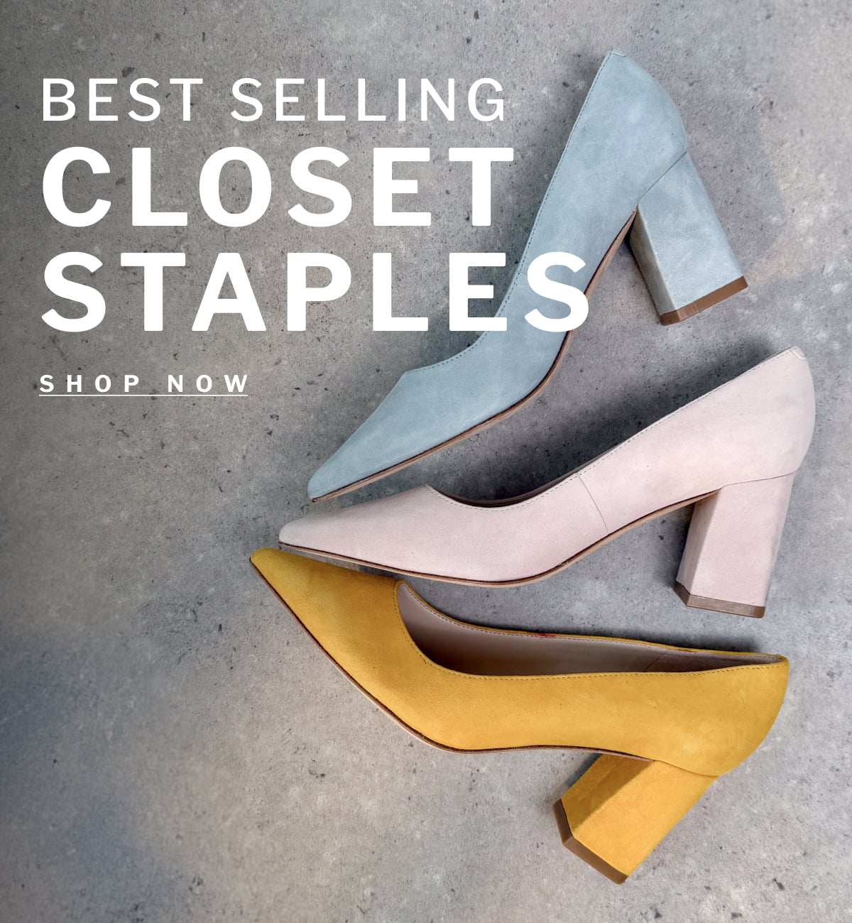 BEST SELLING CLOSET STAPLES [ SHOP NOW ]