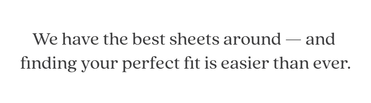 We have the perfect sheets around