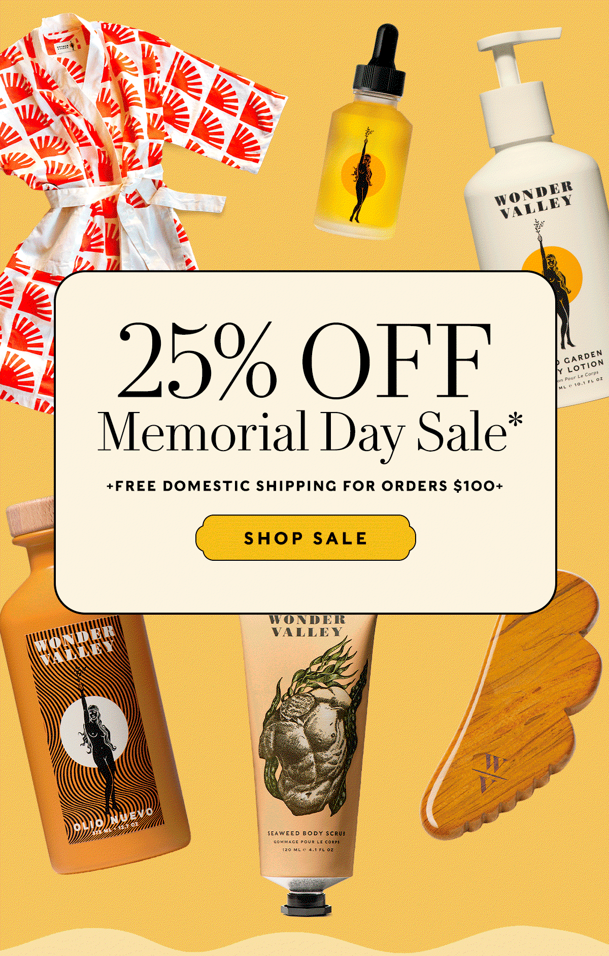 25% OFF MEMORIAL DAY SALE*  +Free Domestic Shipping on Orders $100+  Shop Sale