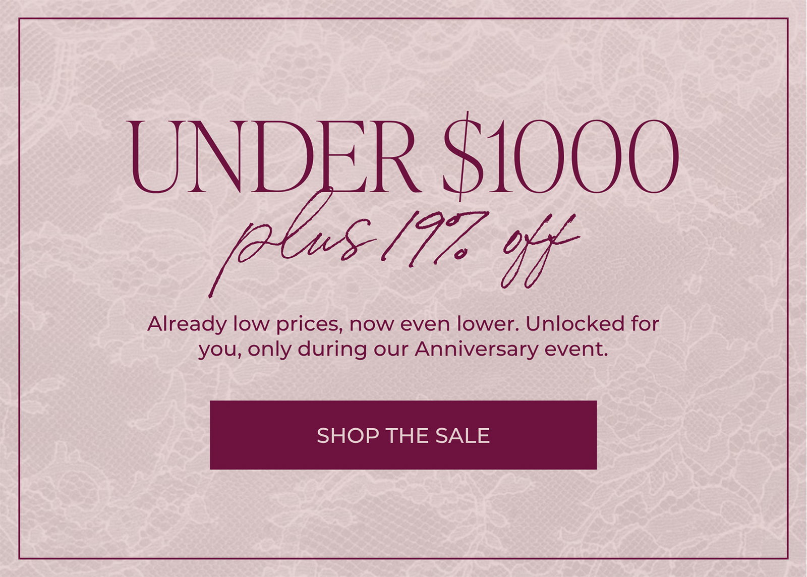 UNDER $1000 plus 19% off - Already low prices, now even lower. Unlocked for you, only during our Anniversary event. | SHOP THE SALE