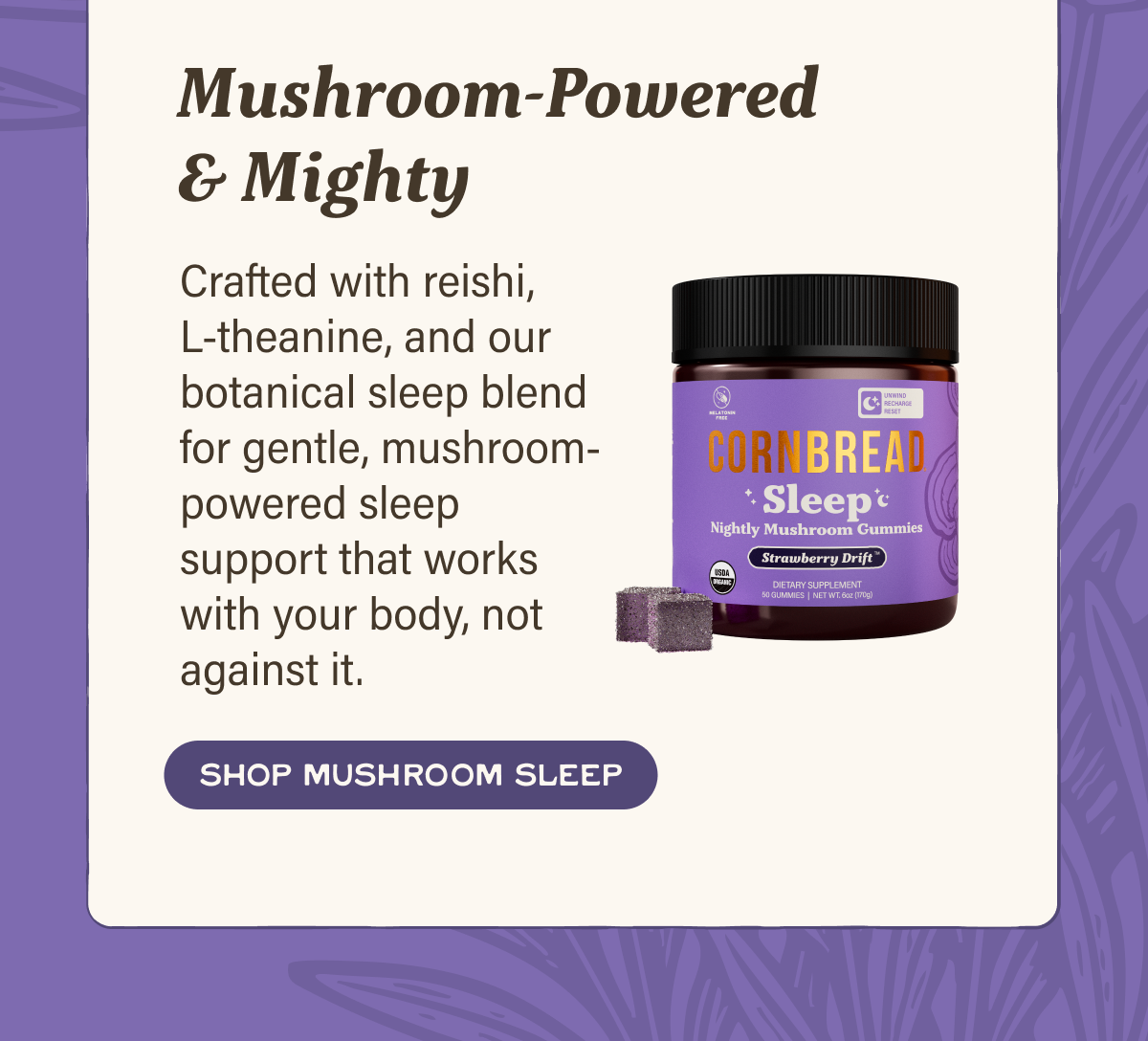 Mushroom Sleep Gummies: Mushroom powered and mighty!