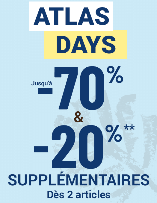 Atlas Days jusqu’à moins 70 pour cent  et moins 20 pour cent supplémentaires dès 2 articles achetés**