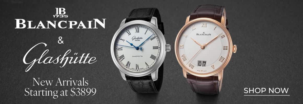 SHOP BLANCPAIN & GLASHUTTE DEALS*
