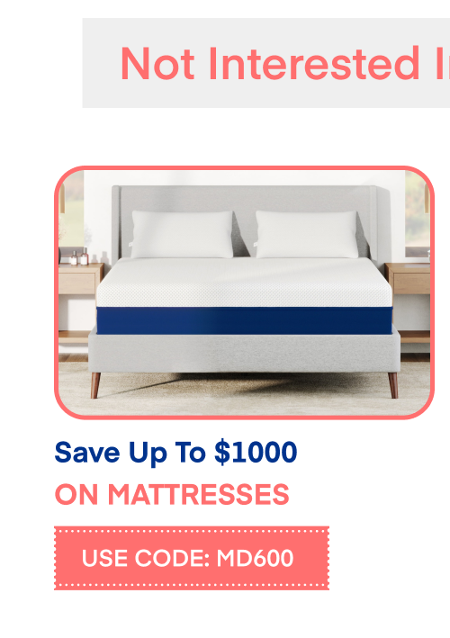 Save Up To $1000 On Mattresses Use Code: MD600