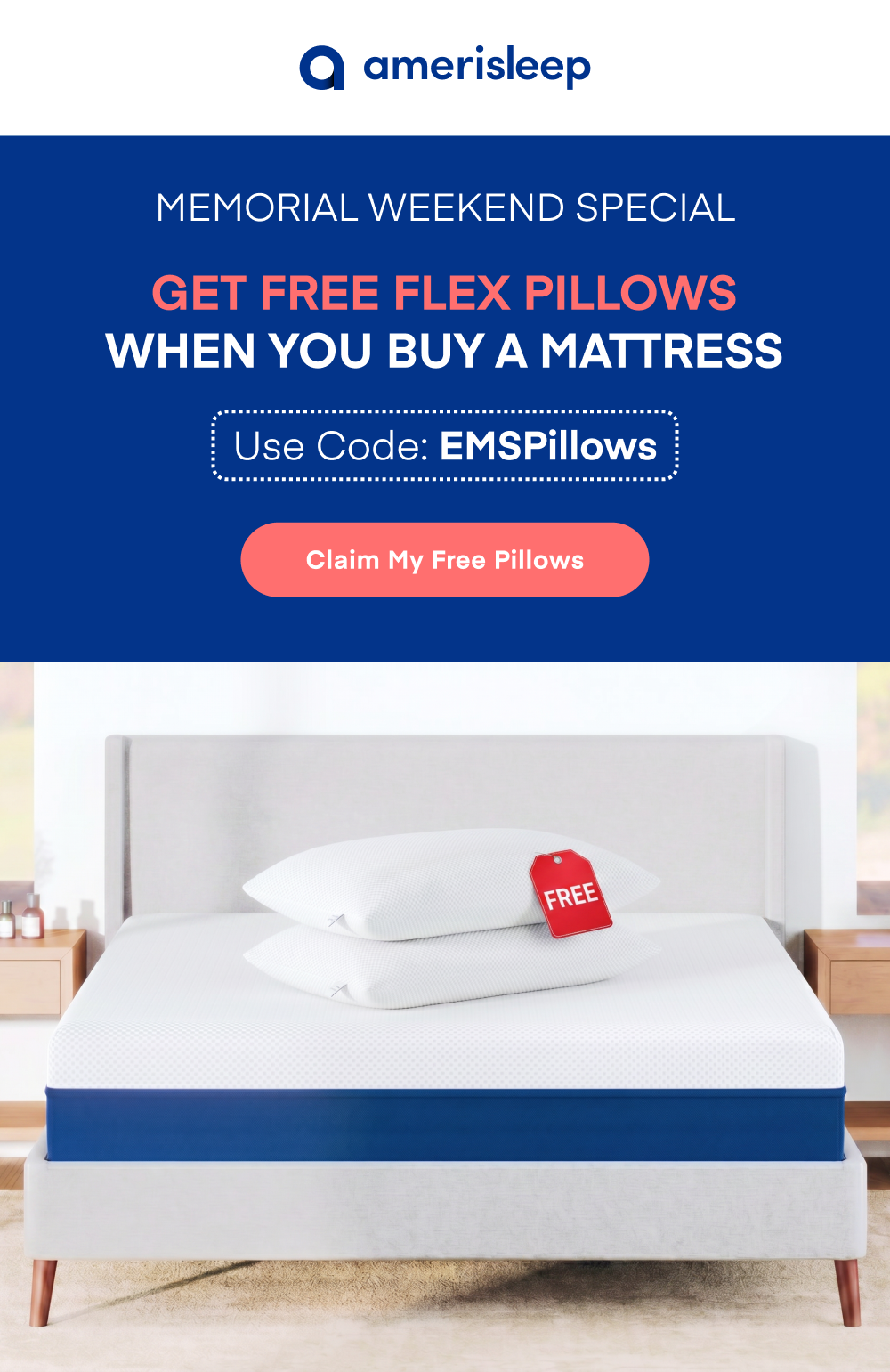 Memorial Weekend Special Get Free Flex Pillows When You Buy a Mattress Use Code: EMSPillows