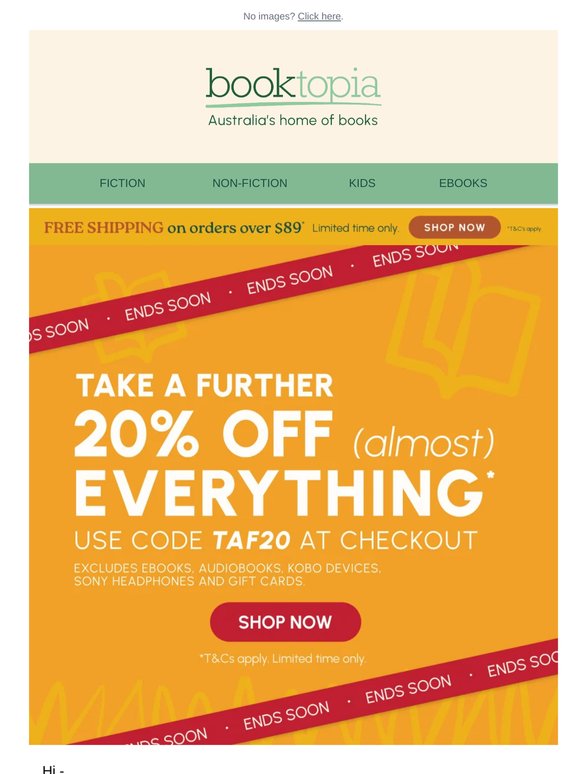🔥ENDS SOON: Take a further 20% off* (almost) everything!
