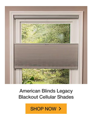 American Blinds Legacy Blackout Cellular Shades | SHOP NOW >