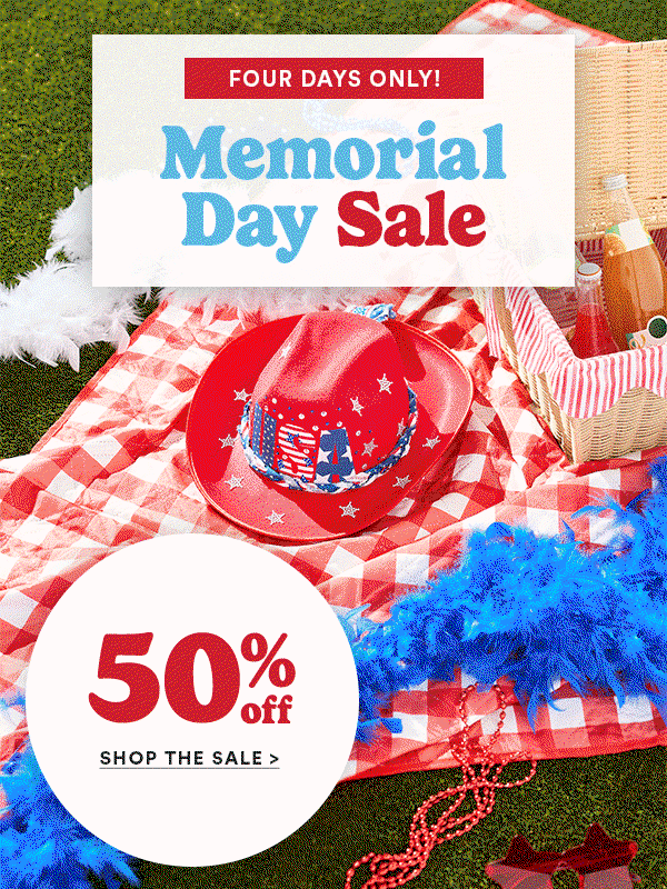 4 DAYS ONLY! Memorial Day Sale. 50% off SHOP THE SALE>