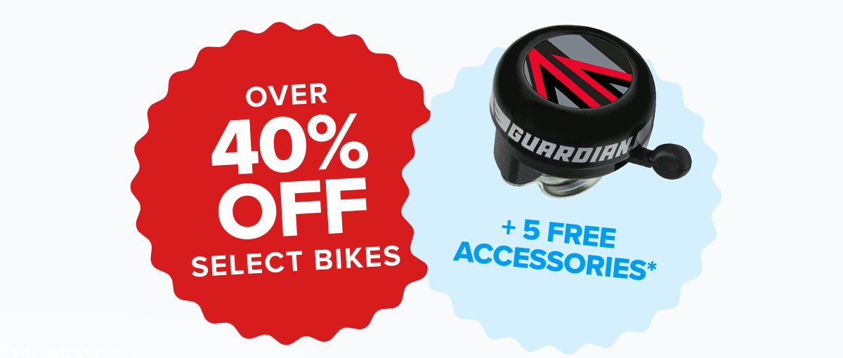 Over 40% Off Select Bikes. +5 Free Accessories