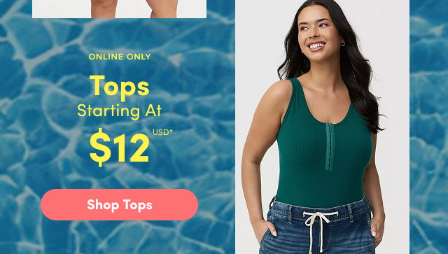 Online Only | Tops Starting At $12USD* | Shop Tops >
