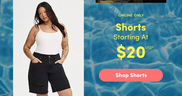 Online Only | Shorts Starting At $20USD* | Shop Shorts >