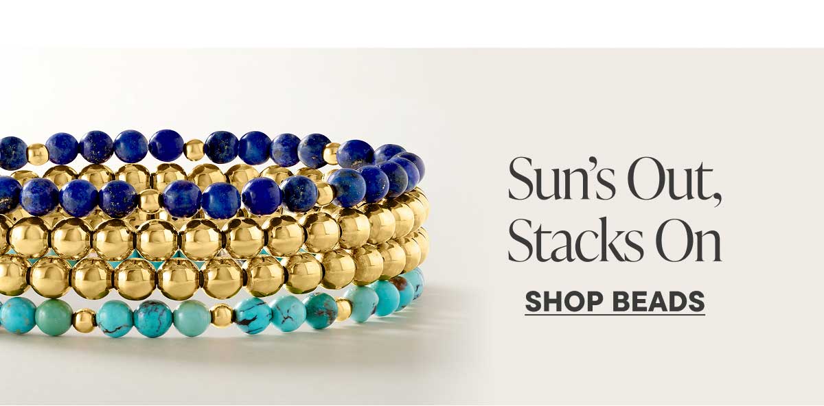 Sun's Out, Stacks On. Beads