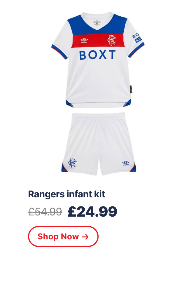 Rangers infant kit £54.99 → £24.99