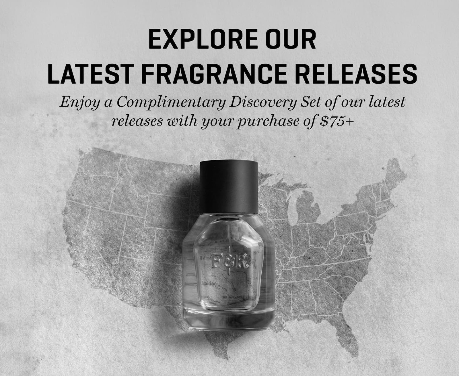 Enjoy a Complimentary Discovery Set of our latest release with your purchase of $75