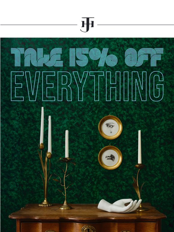 this weekend only, save 15% on everything!