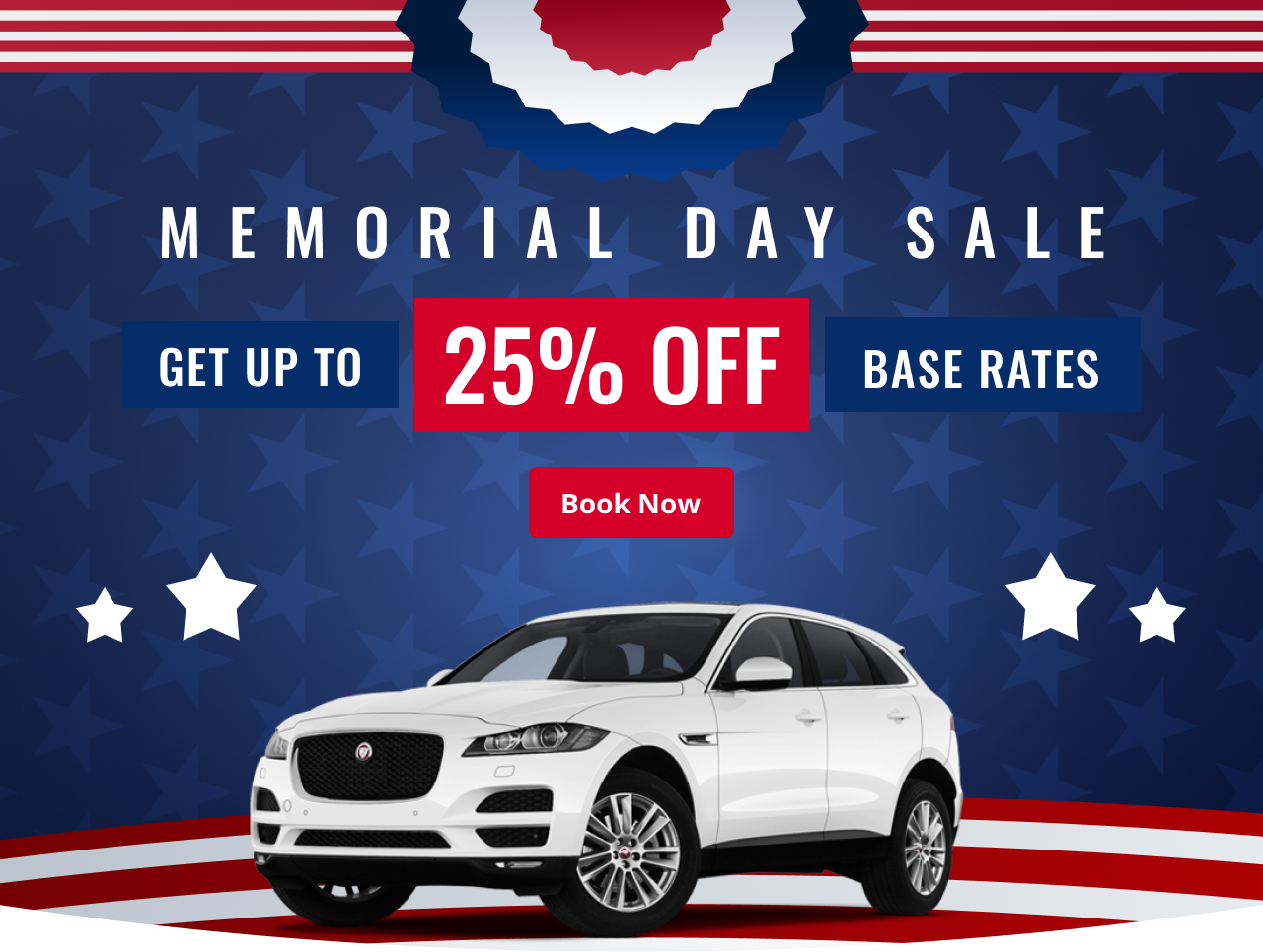 MEMORIAL DAY SALE - GET UP TO 25% OFF BASE RATES | Book Now