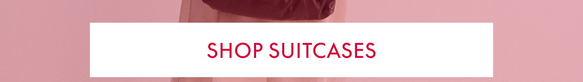 SHOP SUITCASES
