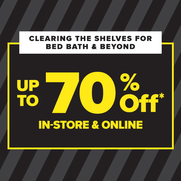 Up to 70 percent off*. In-store and online