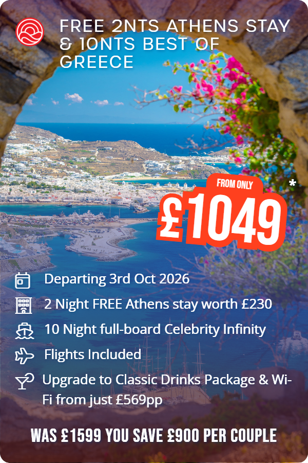Free 2nts Athens Stay & 10nts Best of Greece – Smart Holiday promotional image. From £1,049 Includes: Departing 3rd Oct 2026, 2 Night FREE Athens stay worth £230, 10 Night full-board Celebrity Infinity, Flights Included, Upgrade to Classic Drinks Package & Wi-Fi from just £569pp. WAS £1599 YOU SAVE £900 PER COUPLE