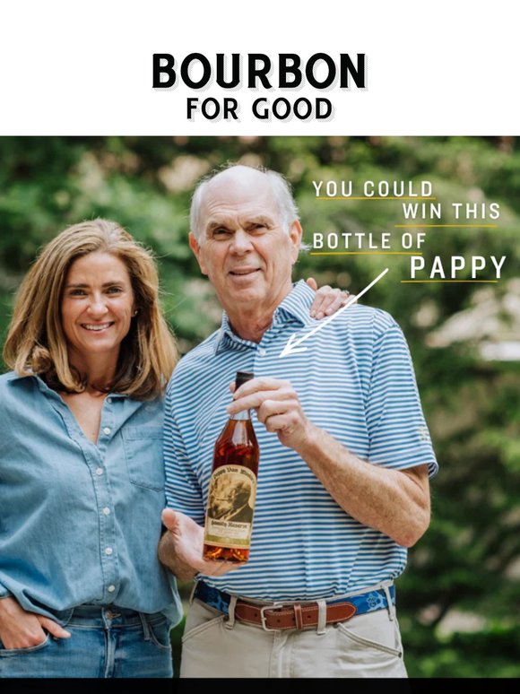Get Pappy for Your Pappy™  🥃