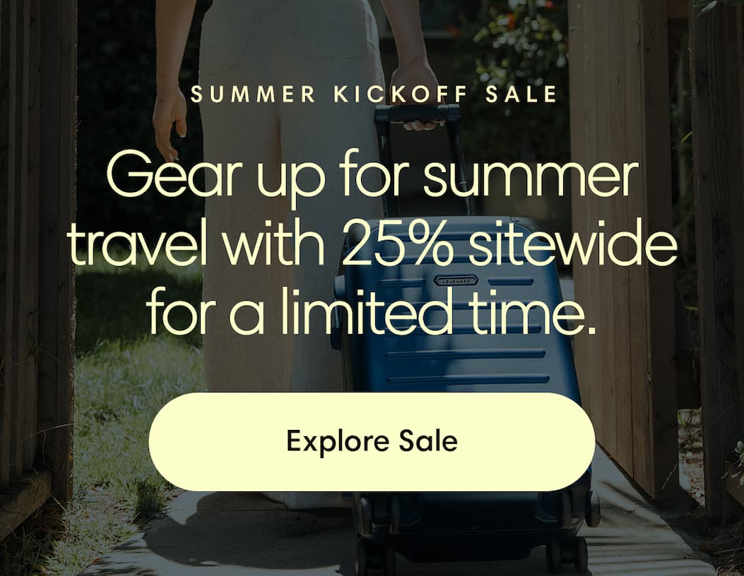Summer Kickoff Sale. Gear up for summer travel with 25% off sitewide for a limited time. Explore sale.