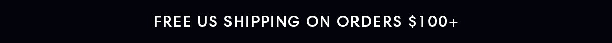 Free US Shipping on Orders $100+
