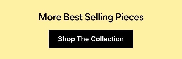 More Best Selling Pieces