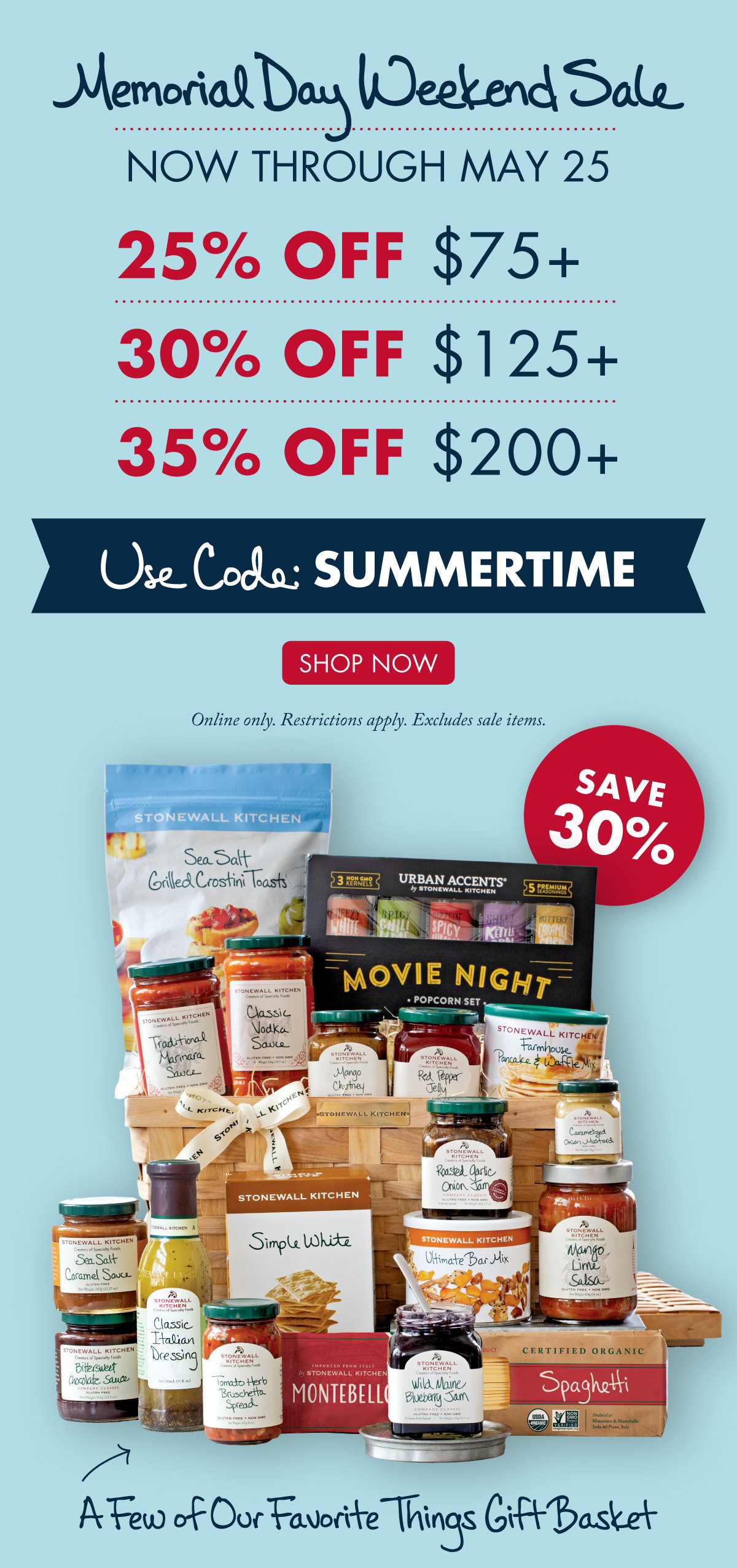 Memorial Day Weekend Sale - Now Through May 25 - 25% OFF $75 + 30% OFF $125 + 35% OFF $200 + - Use Code: SUMMERTIME - SHOP NOW - Online only. Restrictions apply. Excludes sale items. | A few of Our Favorite Things Gift Basket - Save 30%