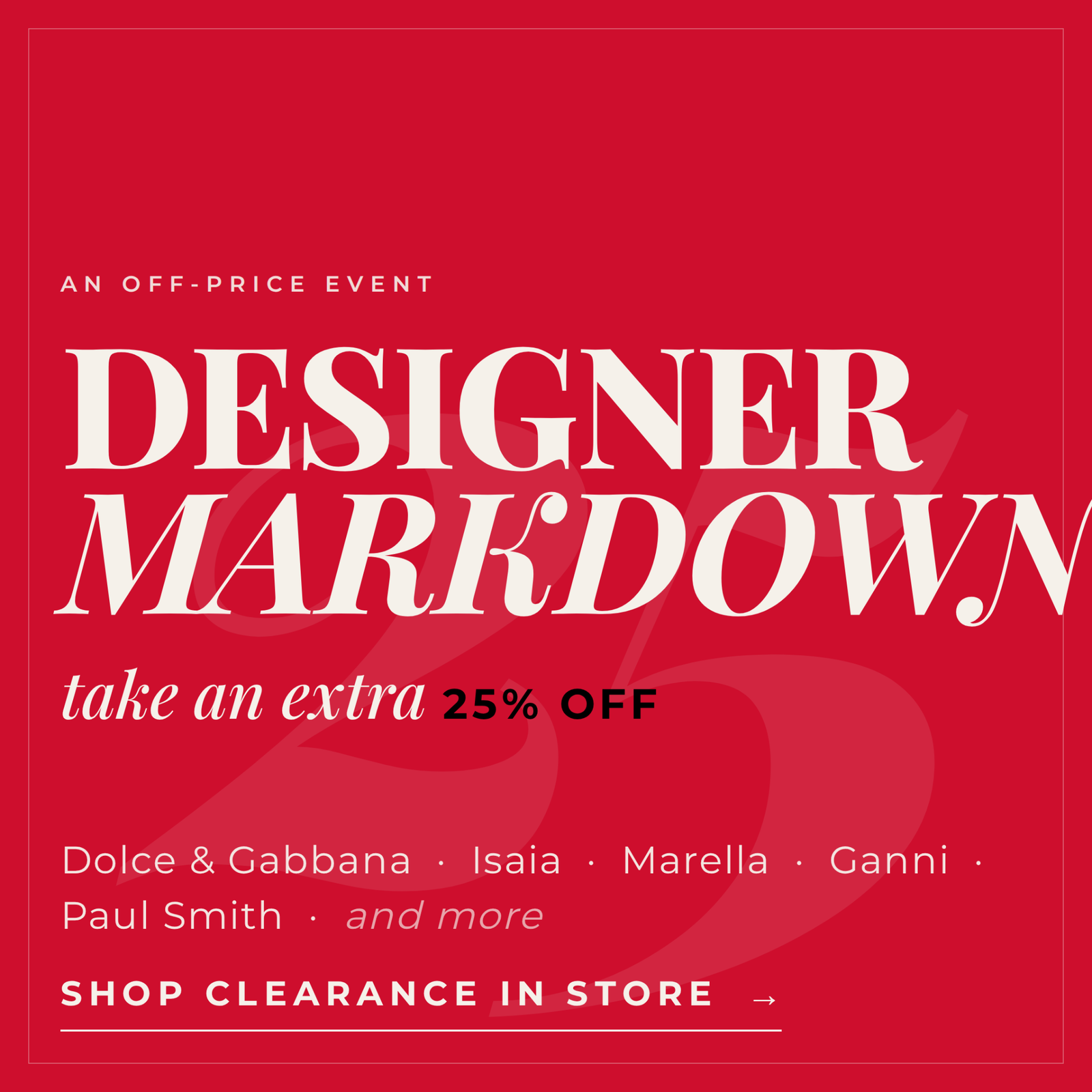 Designer Markdown at Century 21 NYC — take an extra 25% off designer markdowns. Dolce & Gabbana, Isaia, Paul Smith, Ganni and more. In store today at 22 Cortlandt Street.
