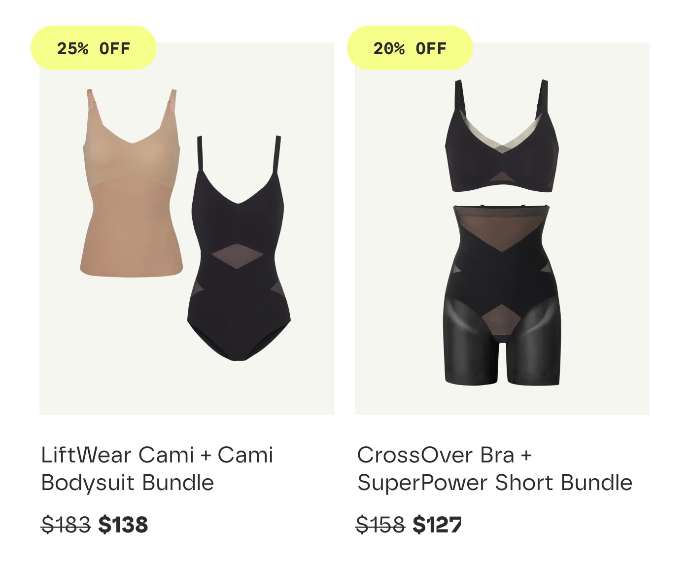  25% OFF | LiftWear Cami + Cami Bodysuit Bundle | $138 | 20% OFF | CrossOver Bra + SuperPower Short Bundle Bundle | $127
