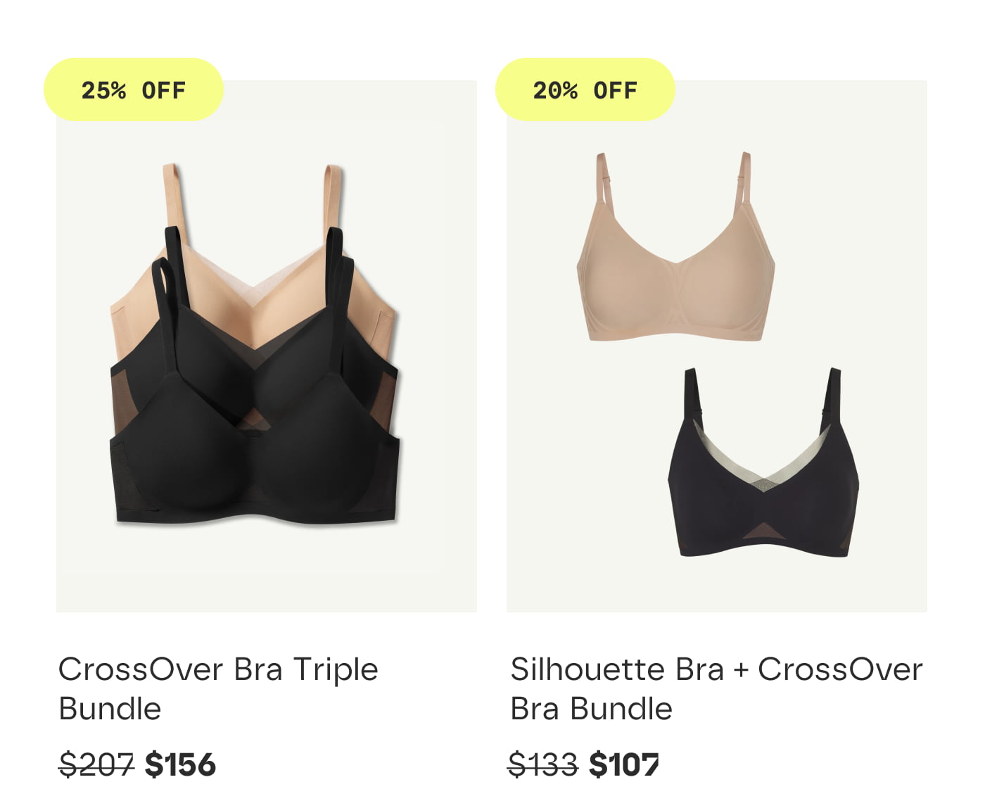 25% OFF | CrossOver Bra Triple Bundle | $156 | 20% OFF | Silhouette Bra + CrossOver Bra Bundle | $107