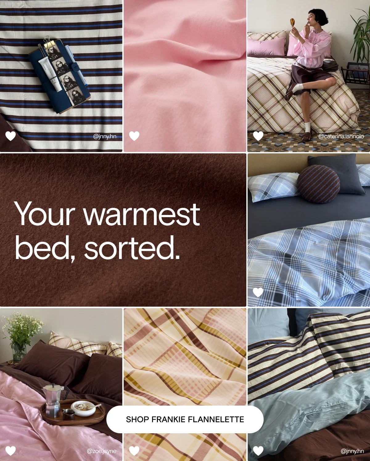 Your warmest bed, sorted. Shop Frankie Flannelette