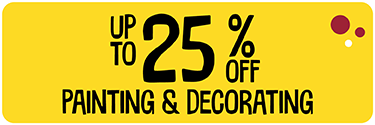 Up to 25% off painting & decorating
