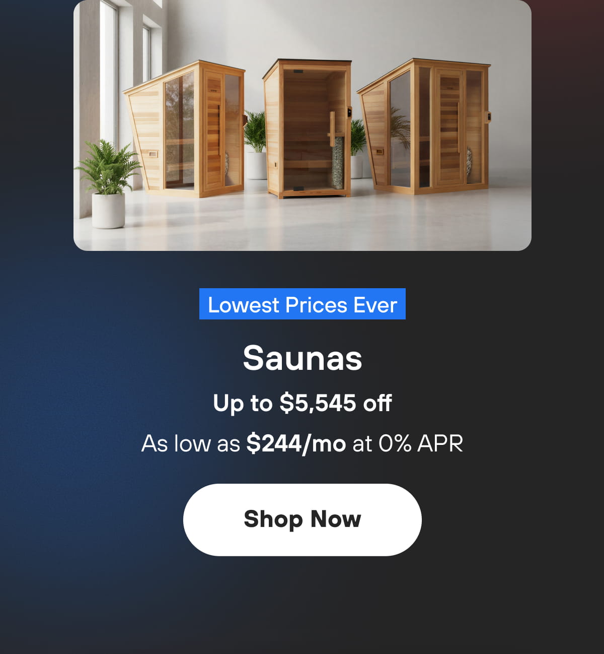Saunas Up to $5,545 off | Shop Now