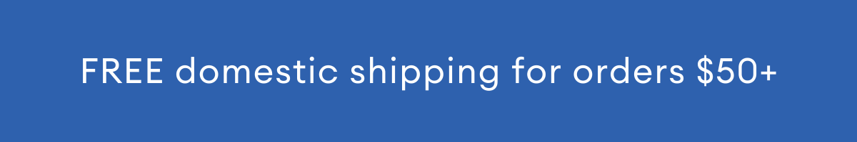 Free domestic shipping for orders $50+