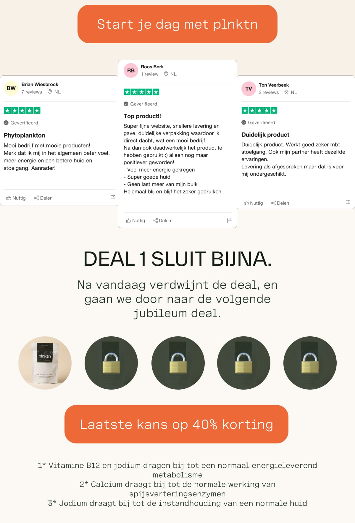 deal 1 sluit bijna. na vandaag verdwijnt de deal. 