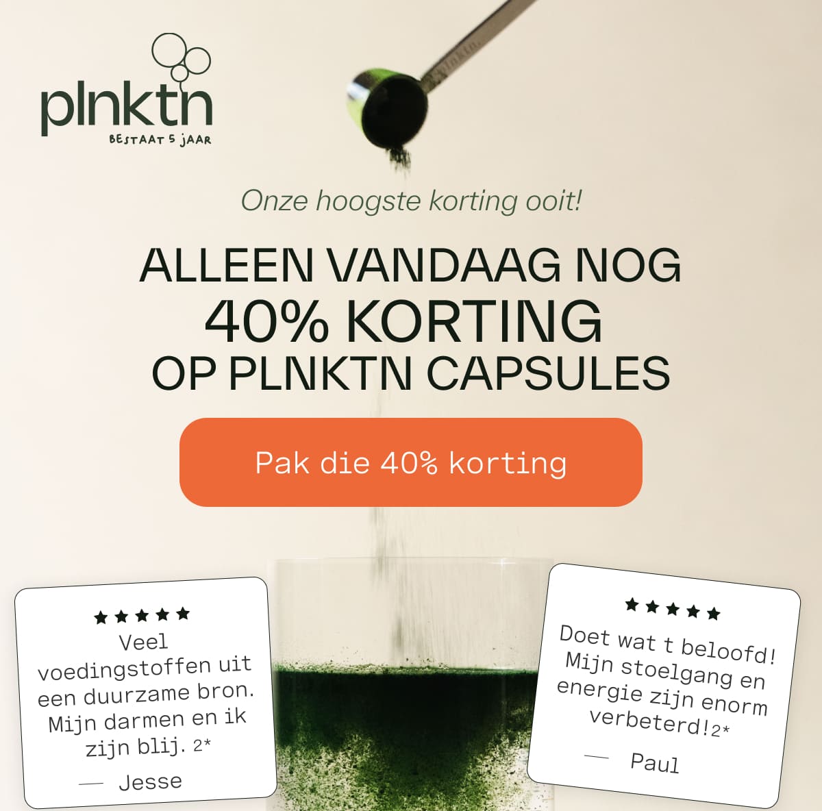 alleen vandaag nog 40% korting op plnktn capsules